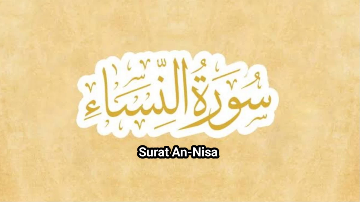 Sejarah dan Rahasia Penamaan Surah An-Nisa