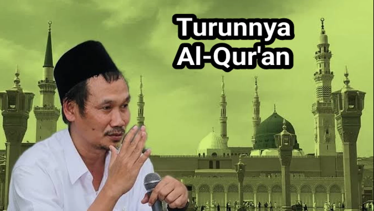 Beda Nuzulul, Inzalul, dan Tanzilul dalam Turunnya Al-Qur'an menurut Gus Baha