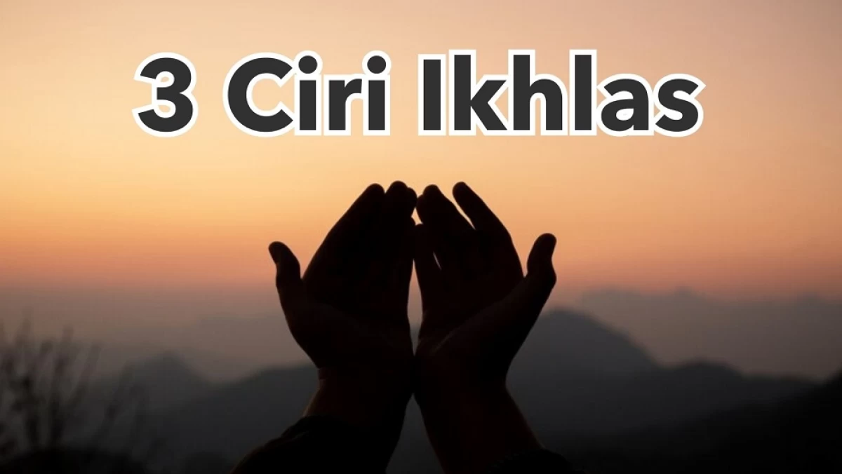 3 Ciri Ikhlas menurut Dzunnun Al-Mishri