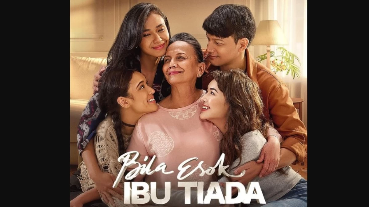 Belajar dari Film Bila Esok Ibu Tiada: Jangan Menunda Berbakti pada Ibumu