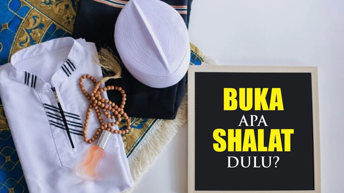 Mana yang Lebih Utama, Buka Puasa Apa Sholat Dulu?