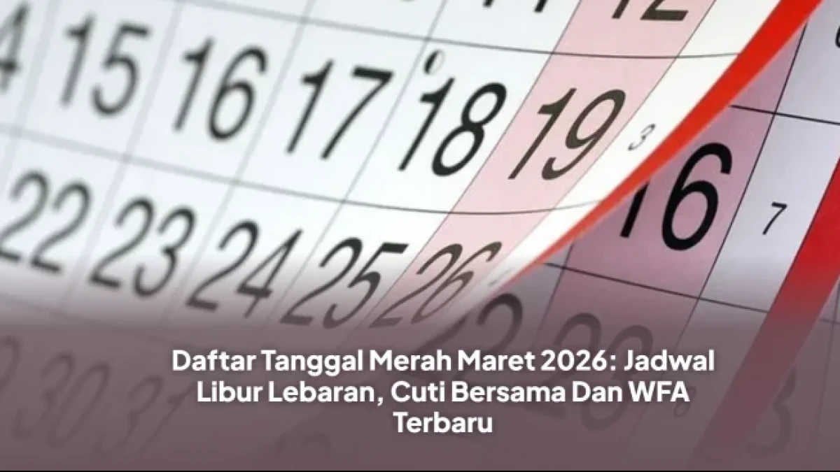 Libur Lebaran 2026 Mulai 16 Maret, Ini Rangkaian Cuti Bersama dan WFA Terbaru