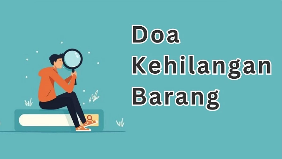 Doa saat Kehilangan Barang agar Ketemu atau Diganti