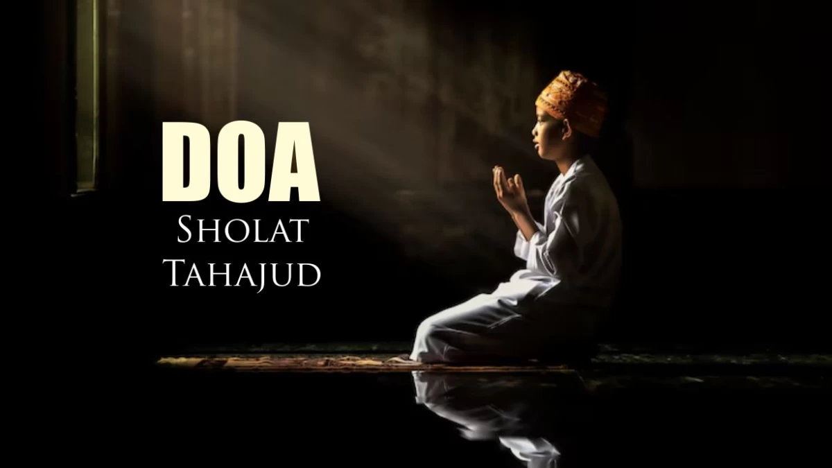 Doa Setelah Sholat Tahajud