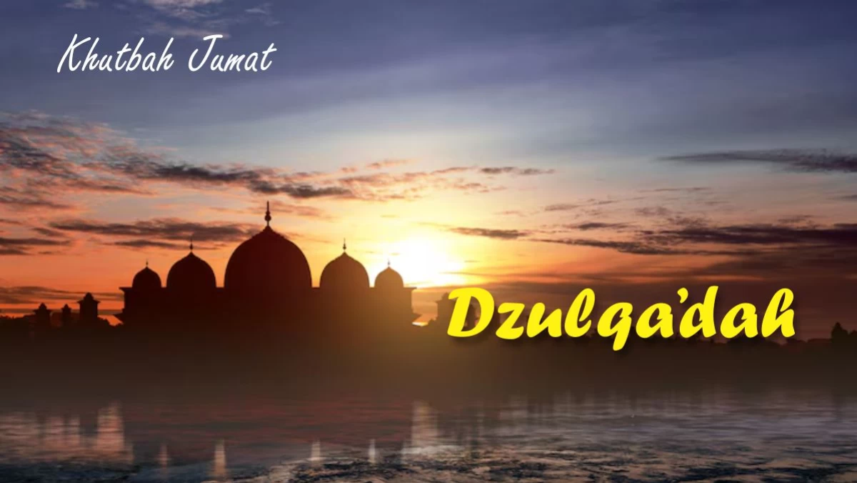 Khutbah Jumat Bahasa Jawa: Punopo dipun Wastani Wulan Dzulqa’dah?