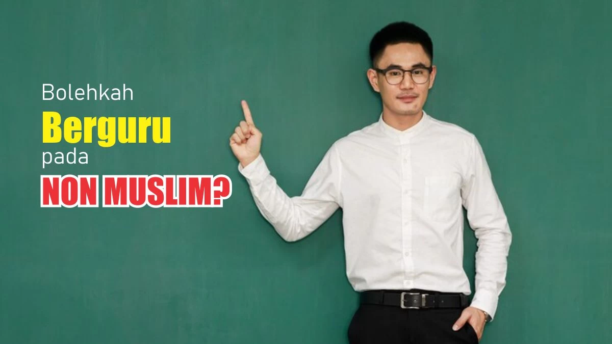 Bolehkah Berguru pada Non-Muslim?