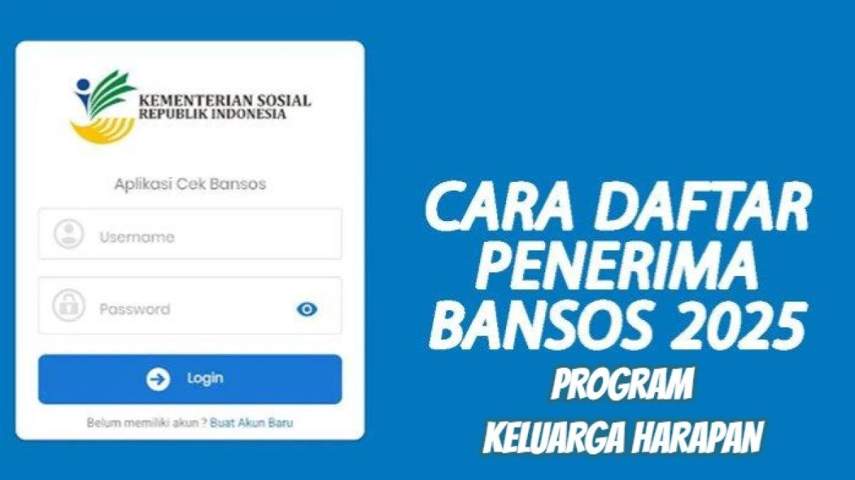 Ketahui Cara Daftar Menjadi Penerima Bansos PKH dan BPNT 2025