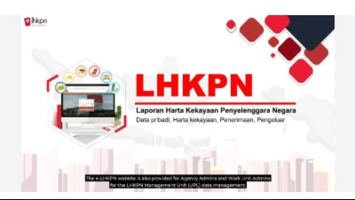 Tata Cara Bikin LHKPN dan Aturan Wajib Lapor