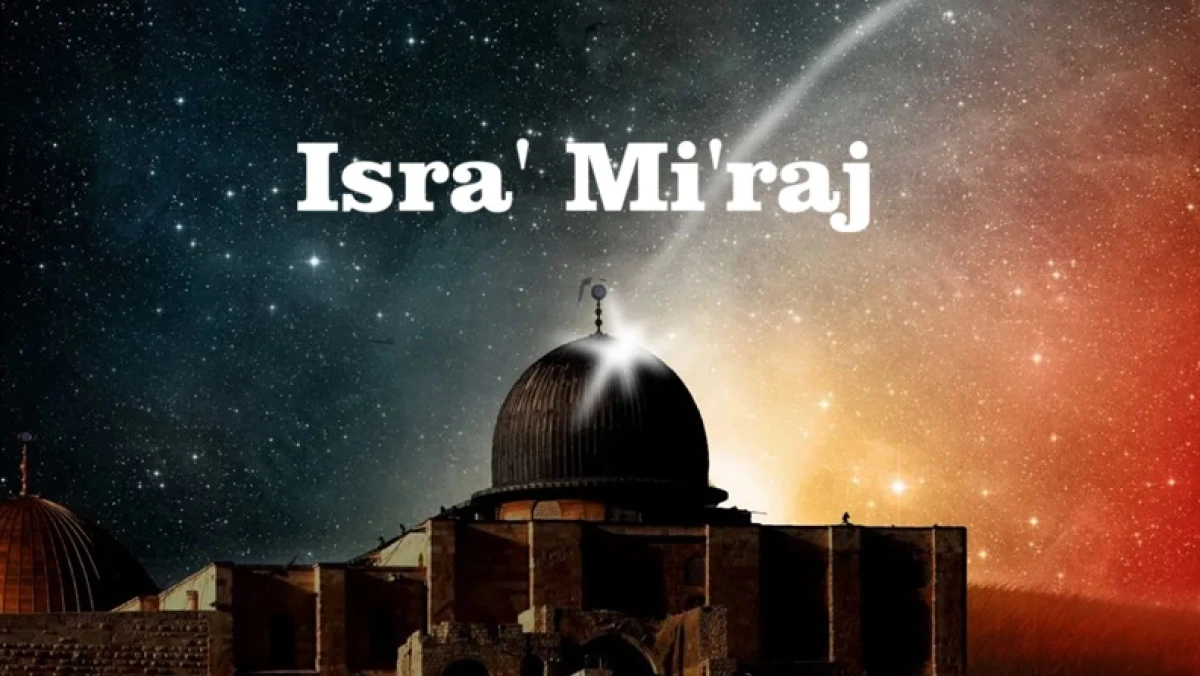 Ini Penjelasan tentang Isra’ Mi’raj dalam Al-Qur’an dan Hadits