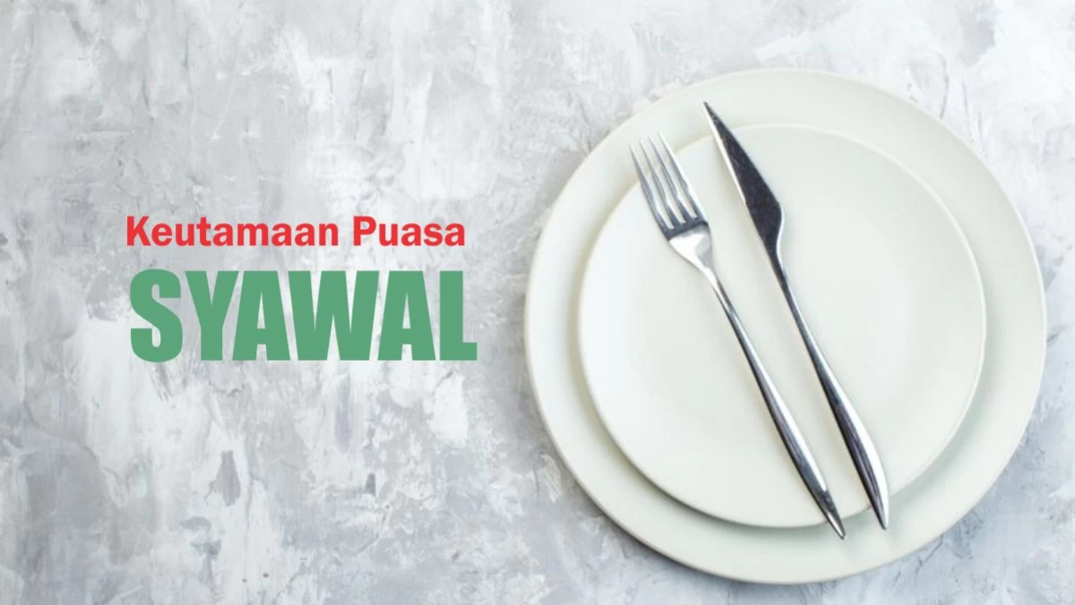 4 Keutamaan Puasa Syawal dalam Hadits Nabi Muhammad