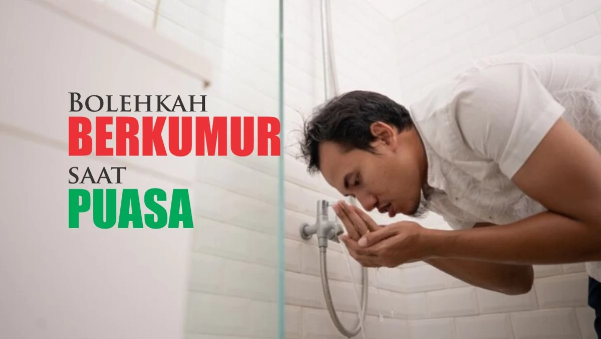 Bolehkah Berkumur-kumur saat Berpuasa?