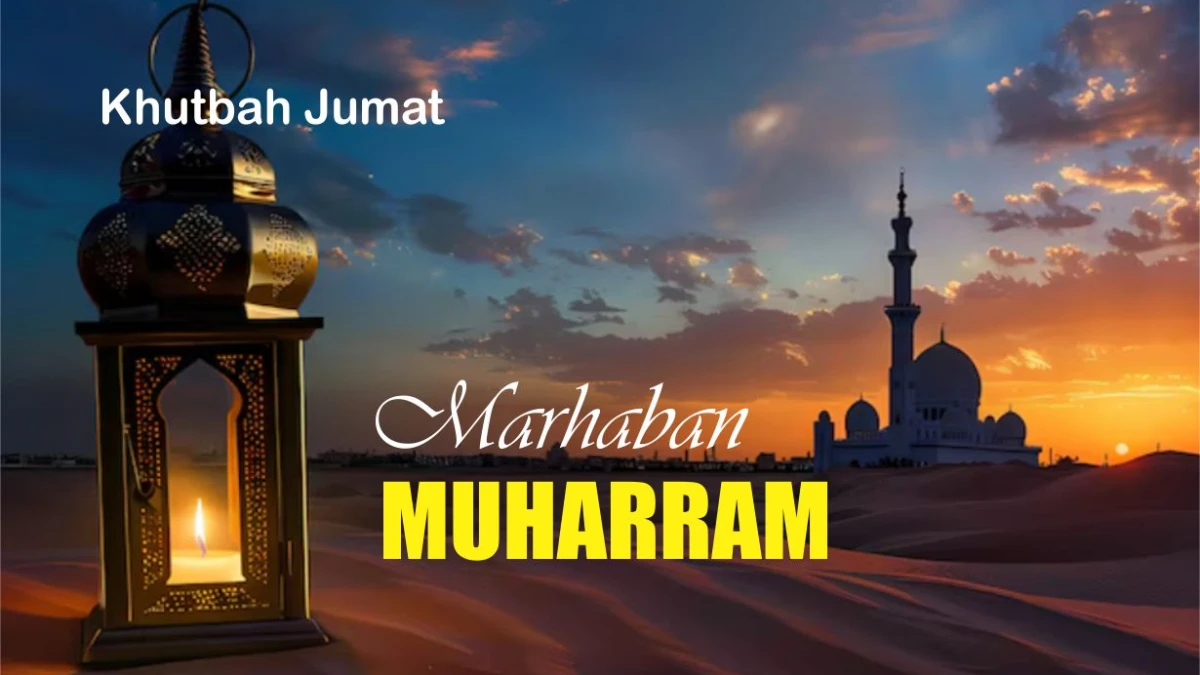 Khutbah Jumat: Muharram Berkah, Saatnya Muhasabah dan Hijrah