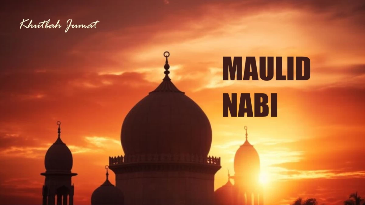Khutbah Jumat: Anjuran Merayakan Maulid Nabi SAW