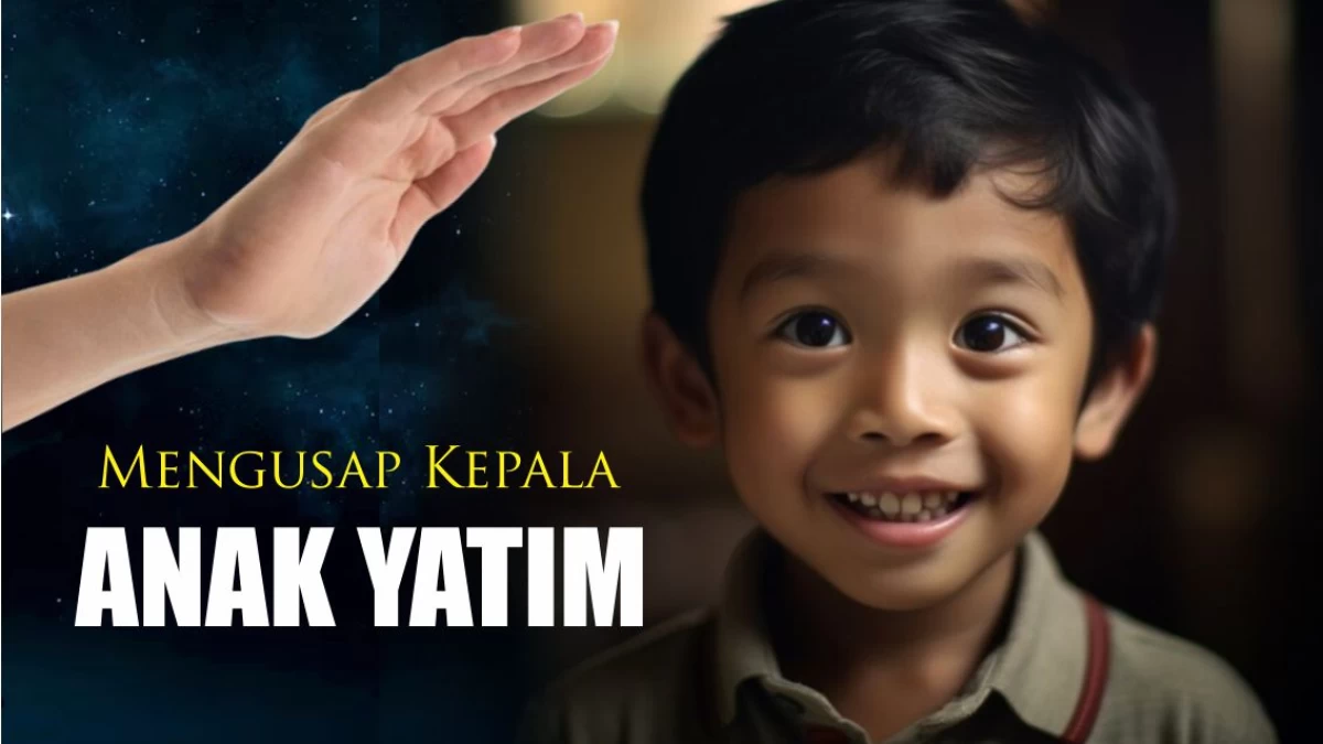 Rahasia Mengusap Kepala Anak Yatim di Bulan Muharram
