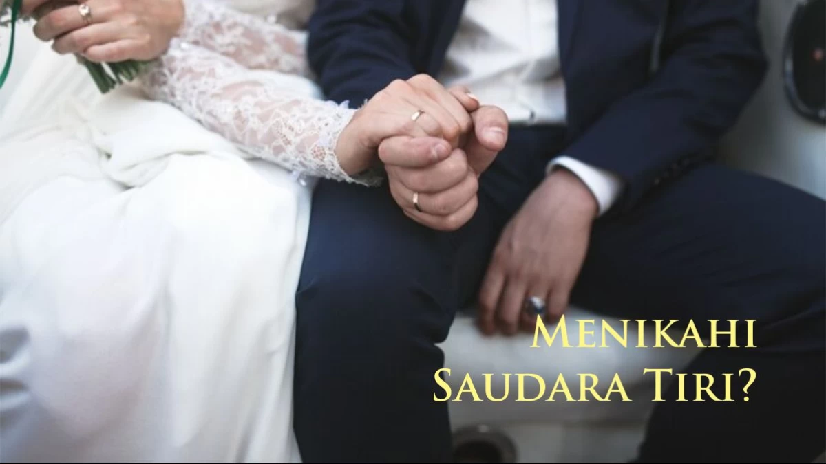 Bolehkah Menikah dengan Saudari Tiri? Ini Hukumnya
