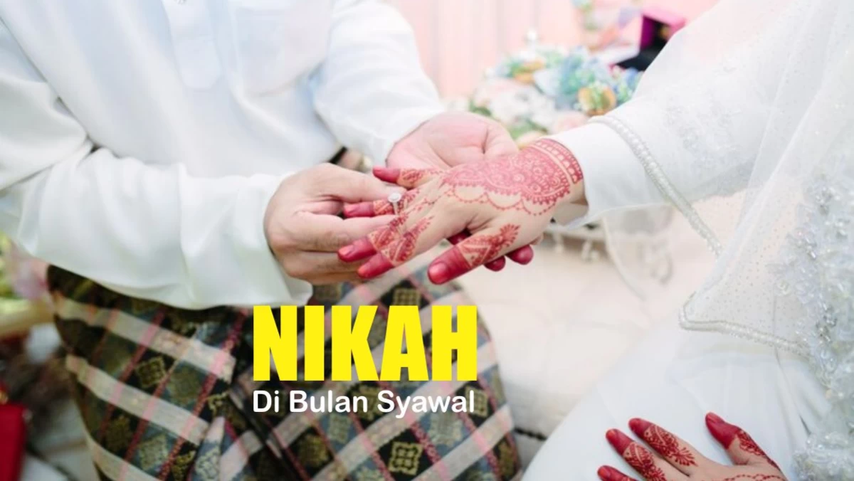 Dianjurkan Nikah di Bulan Syawal? Berikut Penjelasannya