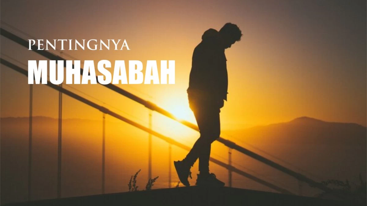 Tafsir Surat Al-Hasyr Ayat 18: Pentingnya Muhasabah Diri dalam Kehidupan