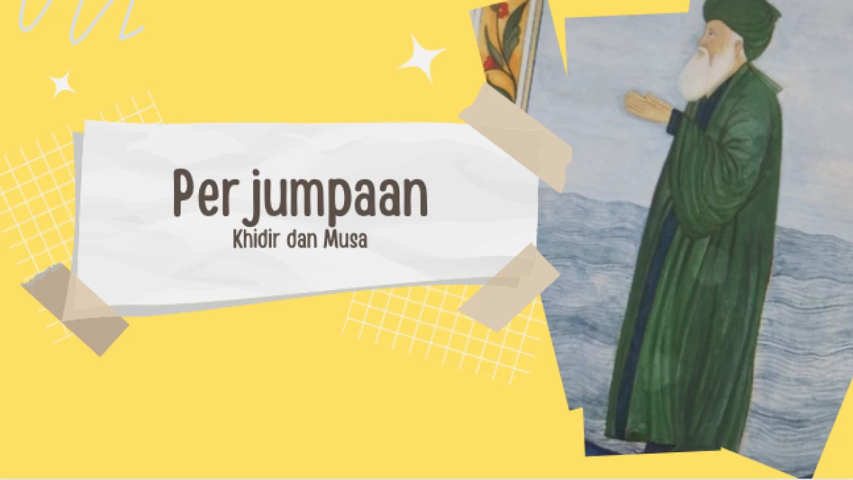 Perjumpaan Dua Lautan: Khidir dan Musa