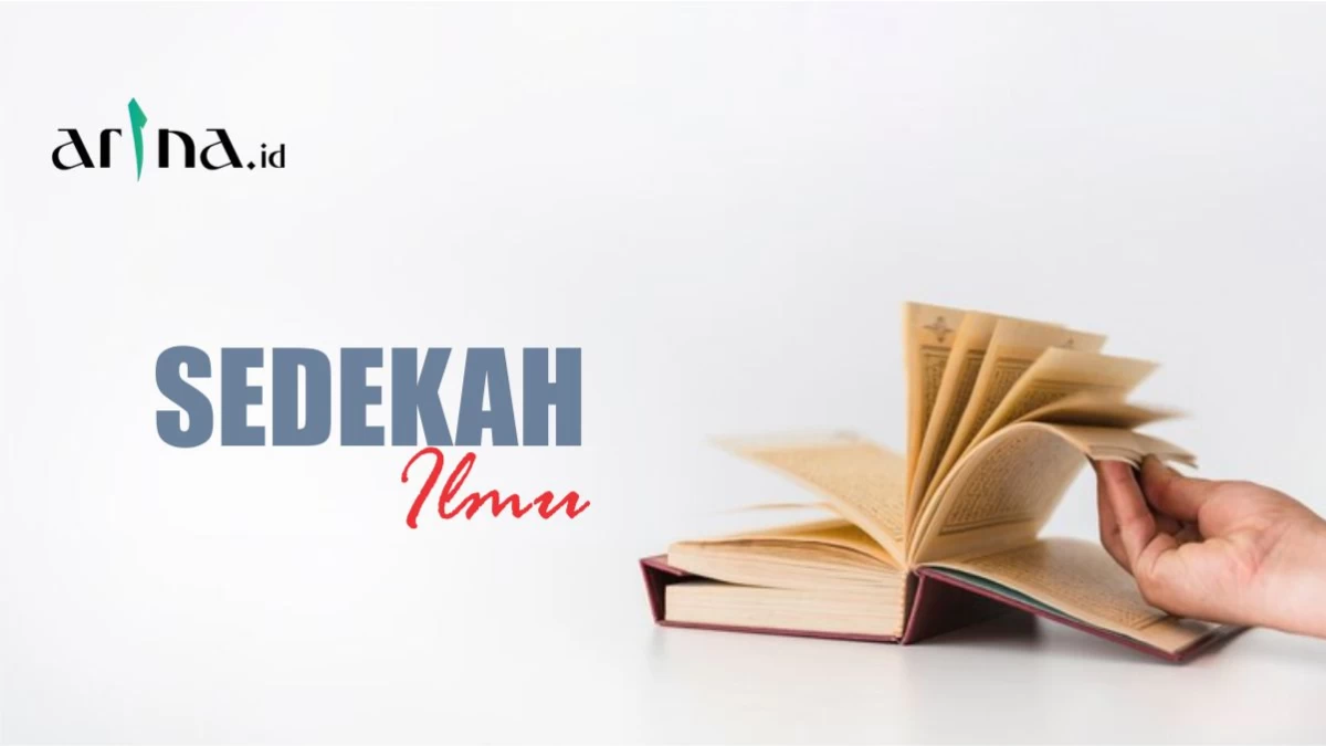 Sedekah Terbaik adalah Mengajarkan Ilmu