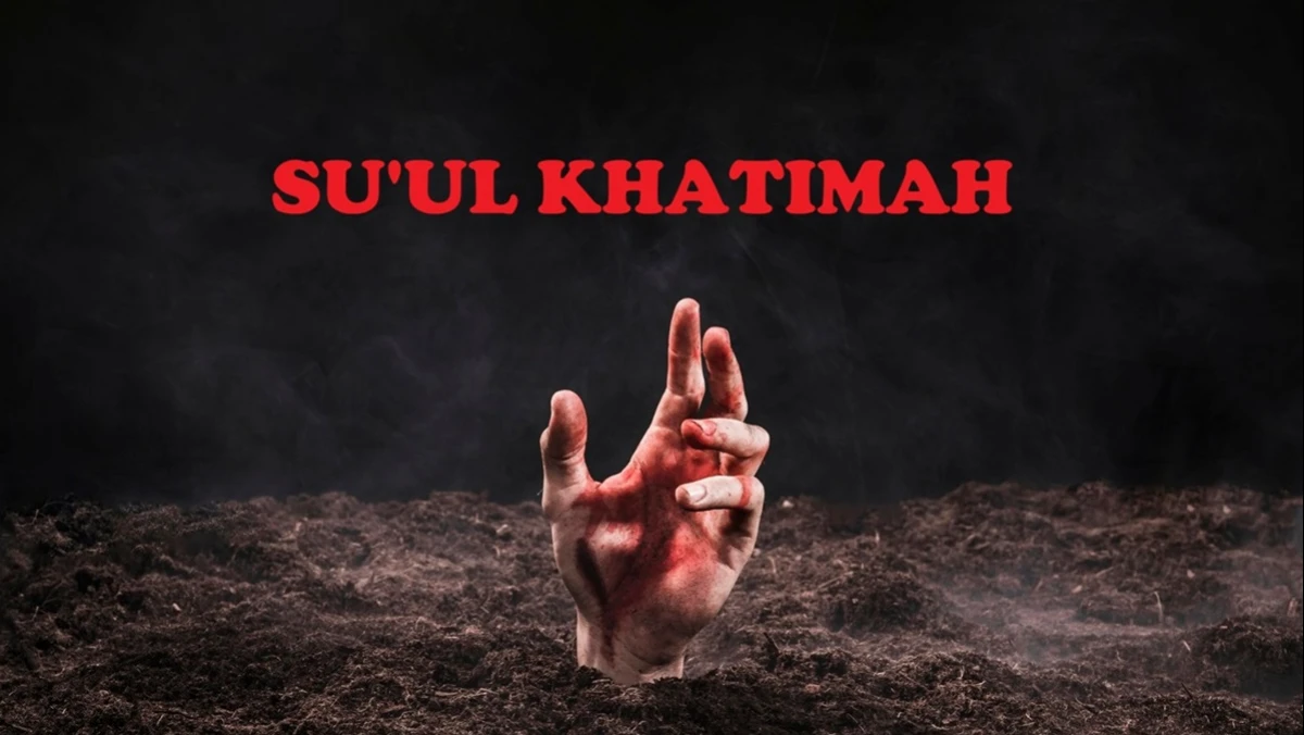 4 Perbuatan yang Bisa Sebabkan Su'ul Khatimah, Hati-hati!