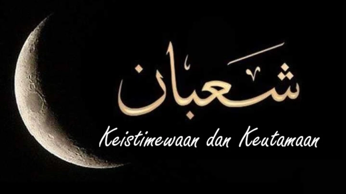 5 Keistimewaan dan Keutamaan Sya’ban menurut Sayyid Muhammad Alawi Al-Maliki