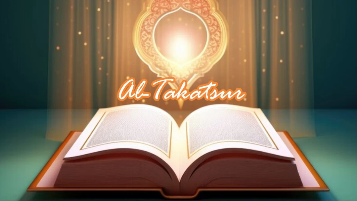 Kisah Di Balik Penamaan Surat Al-Takatsur