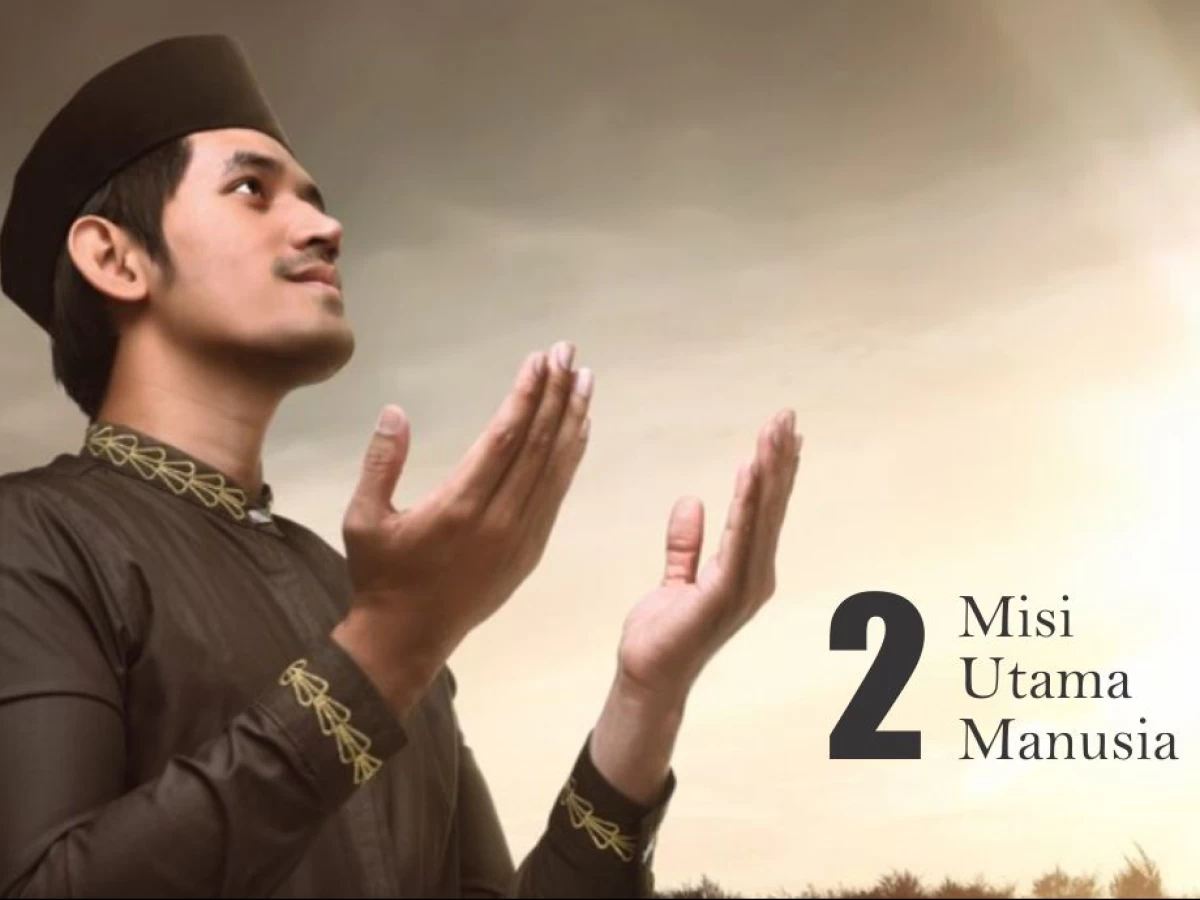Khutbah Jumat: Manusia dan 2 Misi Utama Diciptakan di Dunia