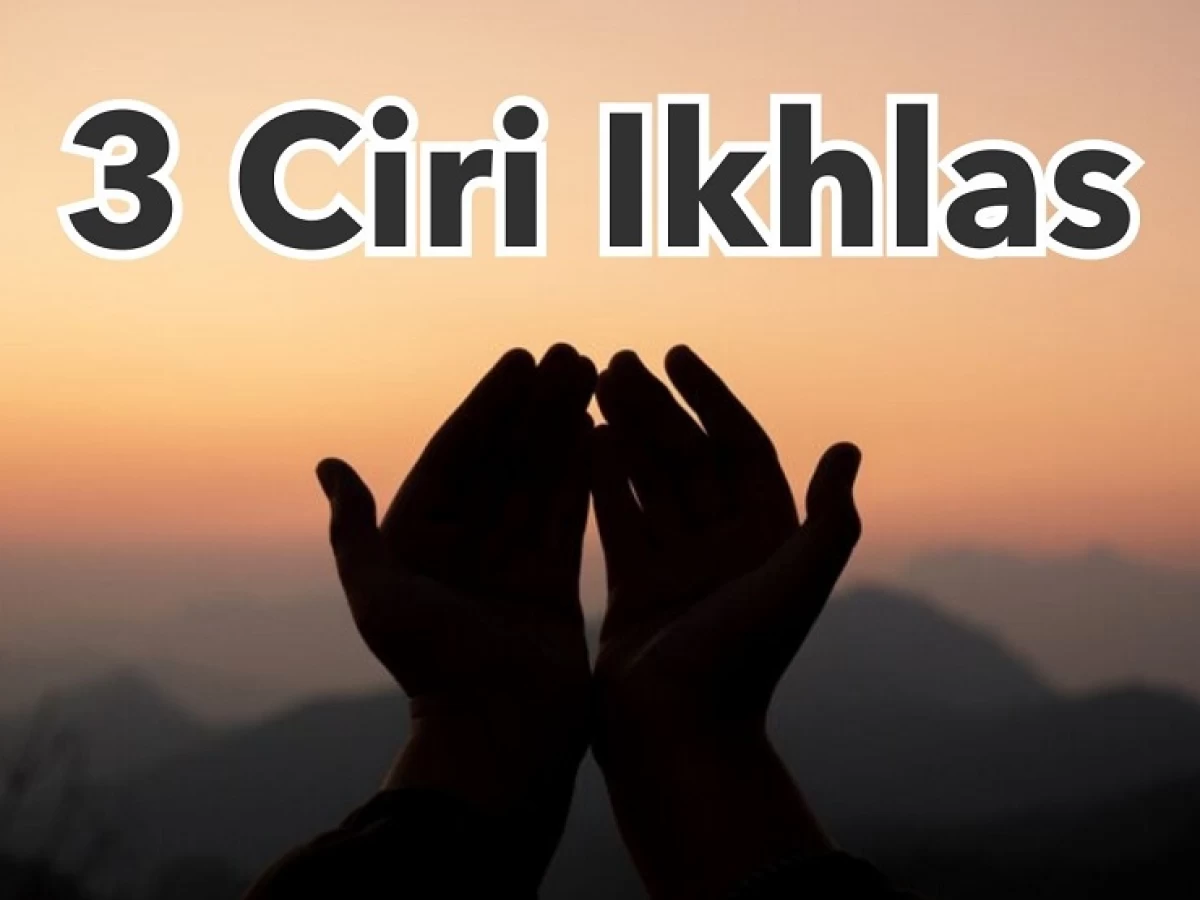 3 Ciri Ikhlas menurut Dzunnun Al-Mishri