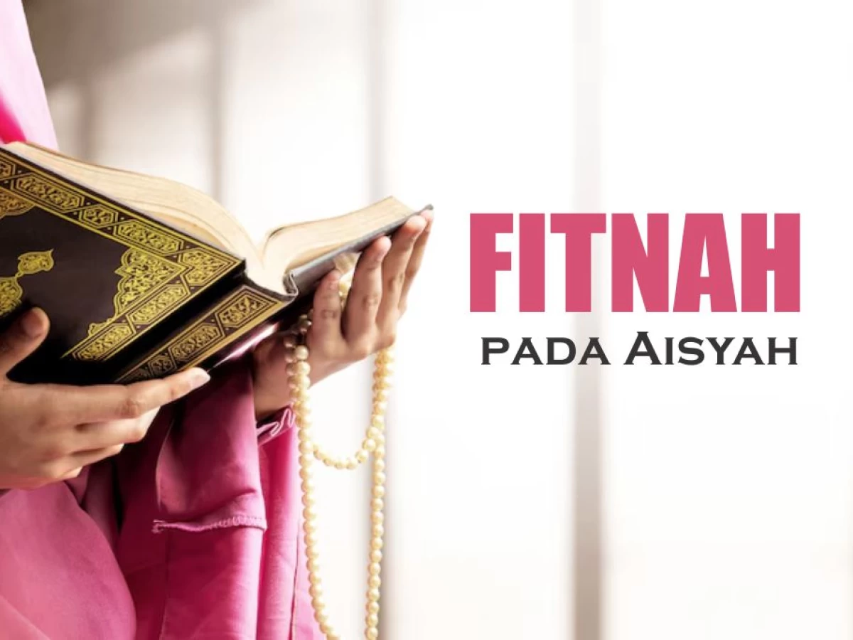 Fitnah Perselingkuhan pada Aisyah RA & Ayat yang Turun Sesudahnya