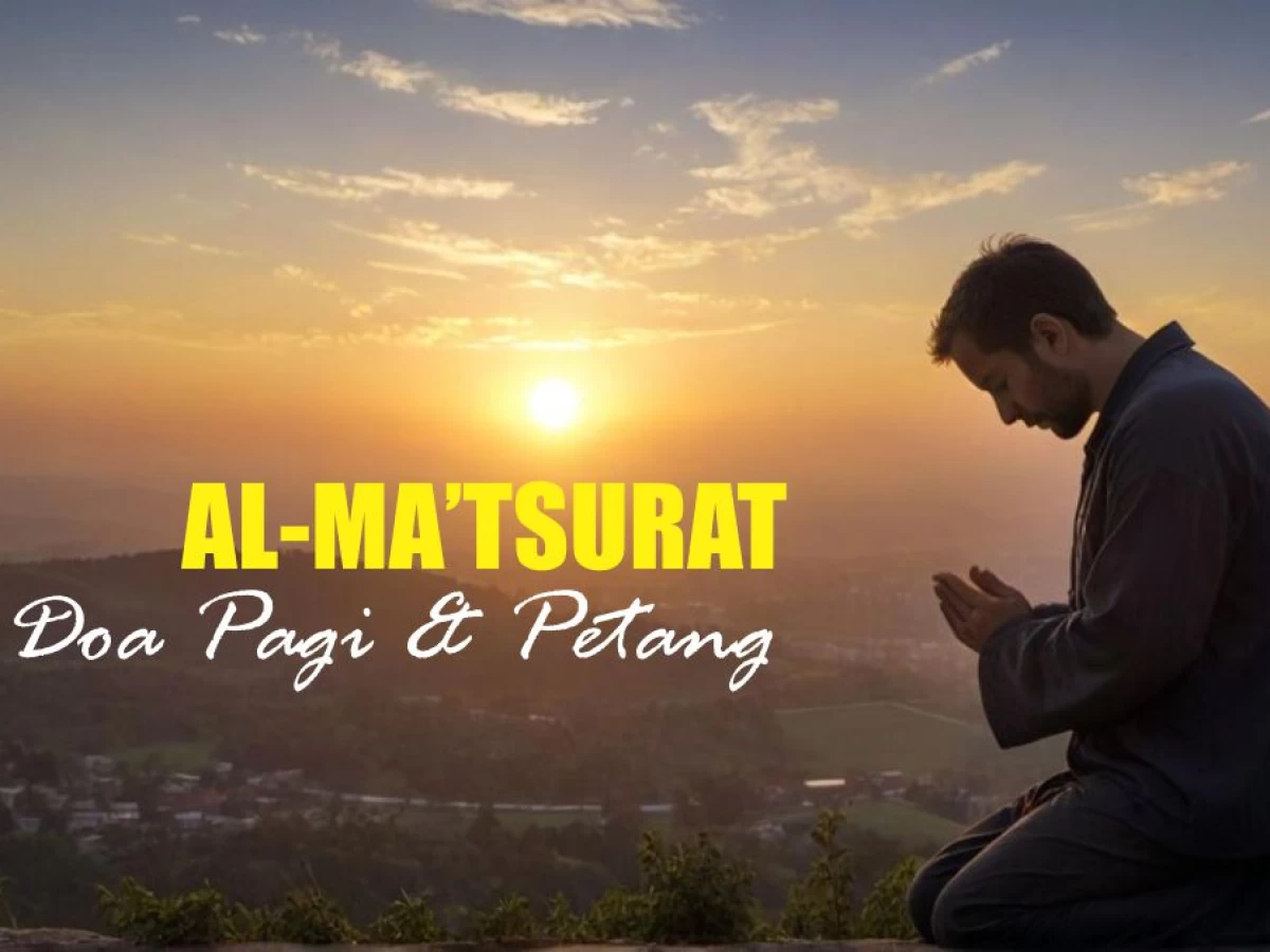 Al-Ma’tsurat: Doa Nabi di Pagi dan Petang Hari