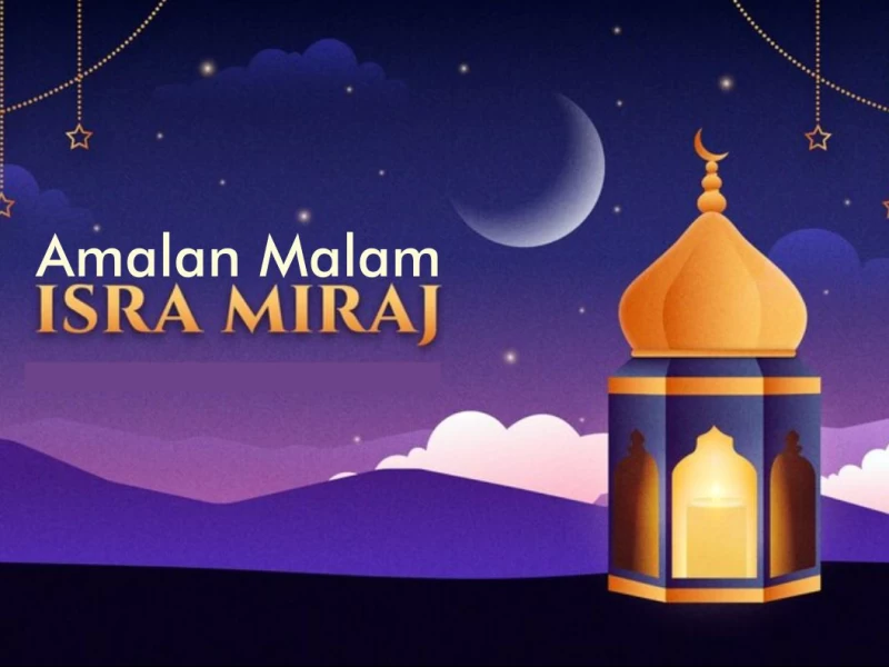 Doa dan Amalan Malam Isra’ Mi’raj menurut Ulama