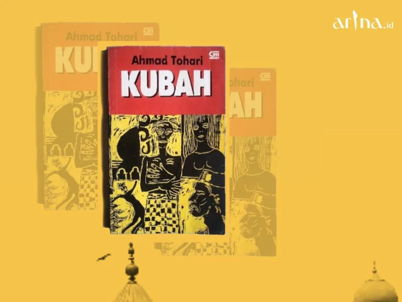 Pulau Buru di Dalam Diri Kita: Membaca Kembali Kubah Ahmad Tohari