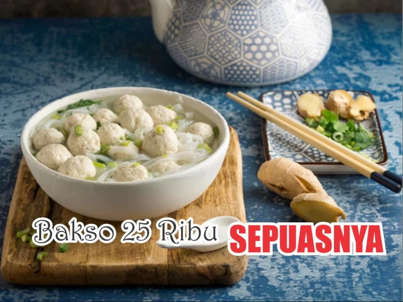 Hukum Akad Jual Beli Bakso 25 Ribu Sepuasnya