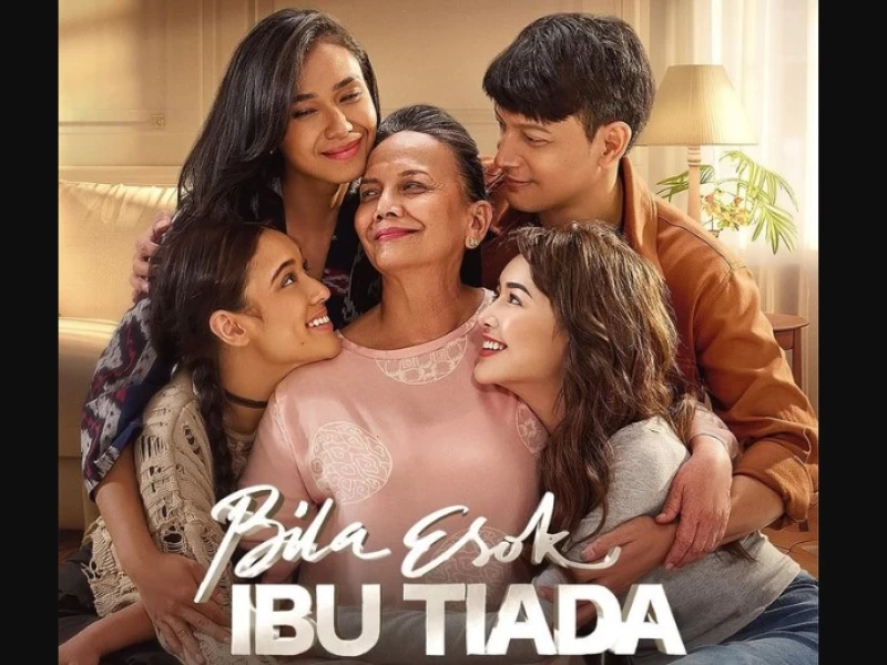 Belajar dari Film Bila Esok Ibu Tiada: Jangan Menunda Berbakti pada Ibumu