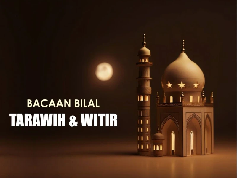 Bacaan Bilal Sholat Tarawih dan Witir serta Jawaban Jamaah
