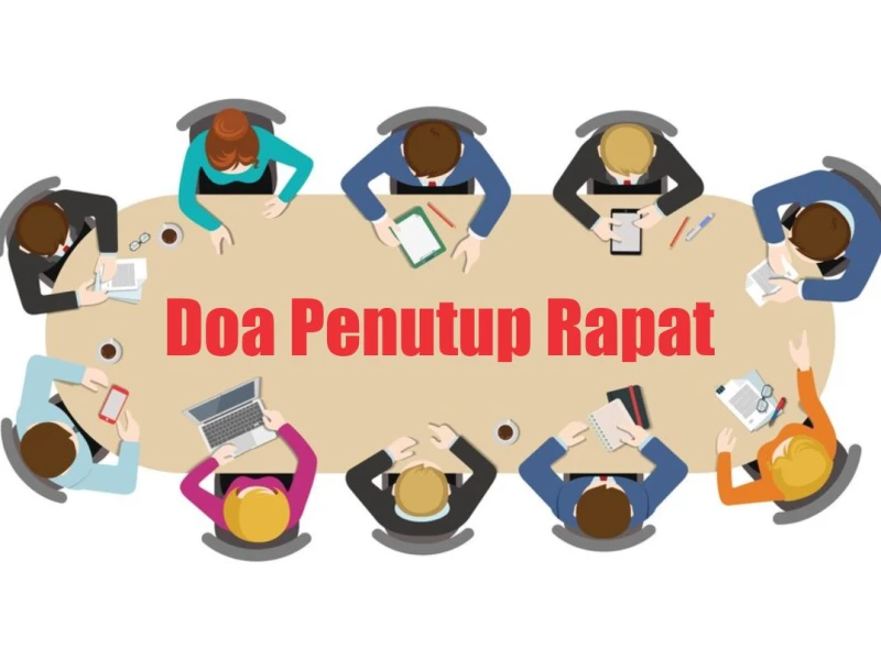 Doa dan Bacaan di Akhir Rapat, Jangan Lupa Diamalkan