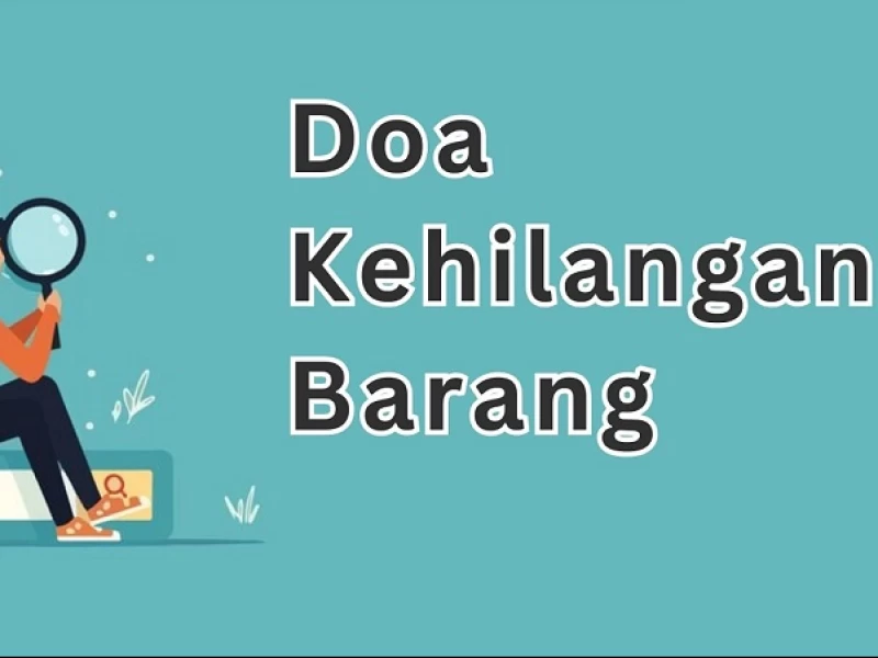 Doa saat Kehilangan Barang agar Ketemu atau Diganti