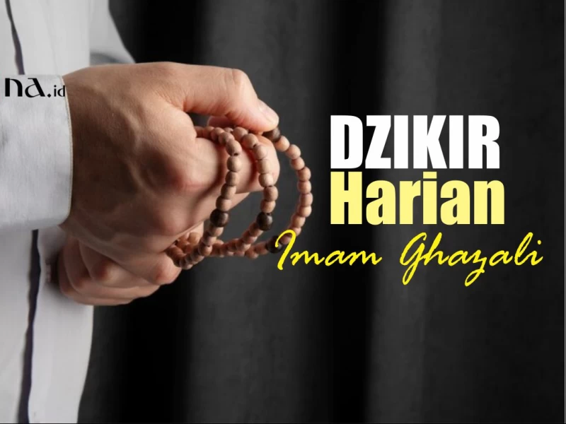 Dzikir Harian Imam Ghazali: Keutamaan dan Tata Caranya