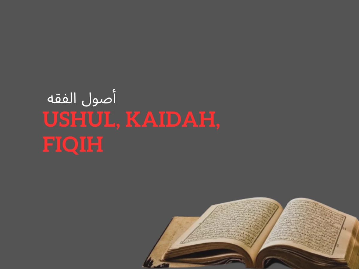 Serial Ushul Fikih (2): Kaidah Fiqih dan Perbedaannya dengan Ushul Fiqih