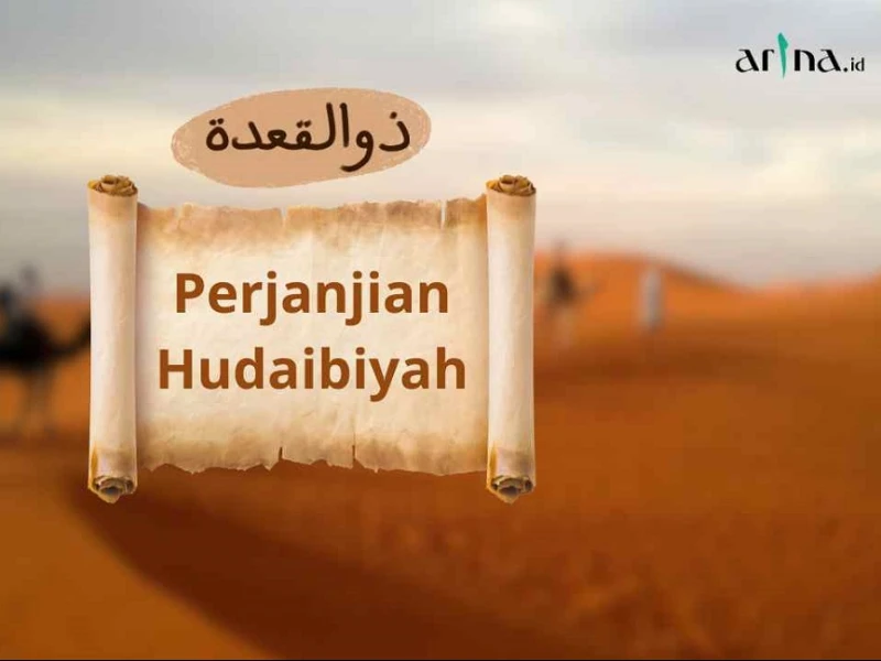 Perjanjian Hudaibiyah, Peristiwa Penting yang Terjadi di Bulan Dzulqa’dah