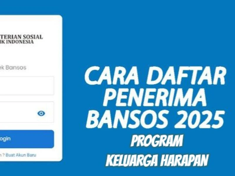 Ketahui Cara Daftar Menjadi Penerima Bansos PKH dan BPNT 2025