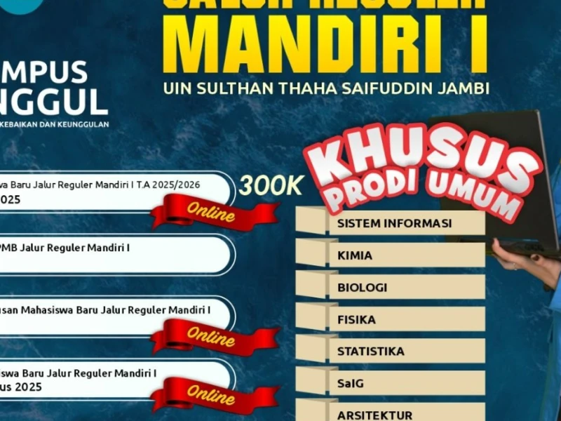 Jadwal Lengkap dan Prosedur Pendaftaran Jalur Reguler Mandiri 1-2 UIN Sultan Thaha Saifuddin Jambi