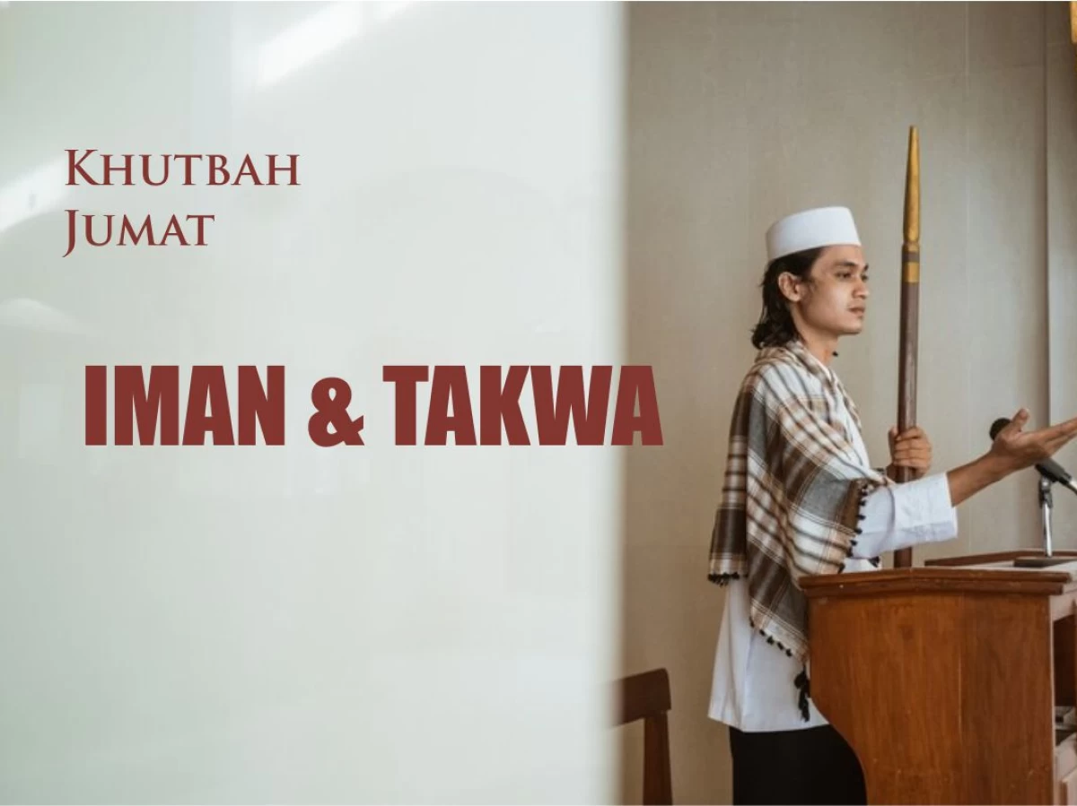 Khutbah Jumat: Iman dan Takwa Bukan Hanya di Lisan Saja