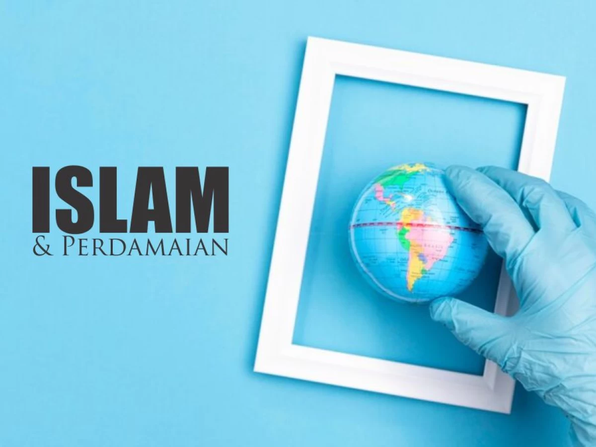 Khutbah Jumat: Islam dan Perdamaian