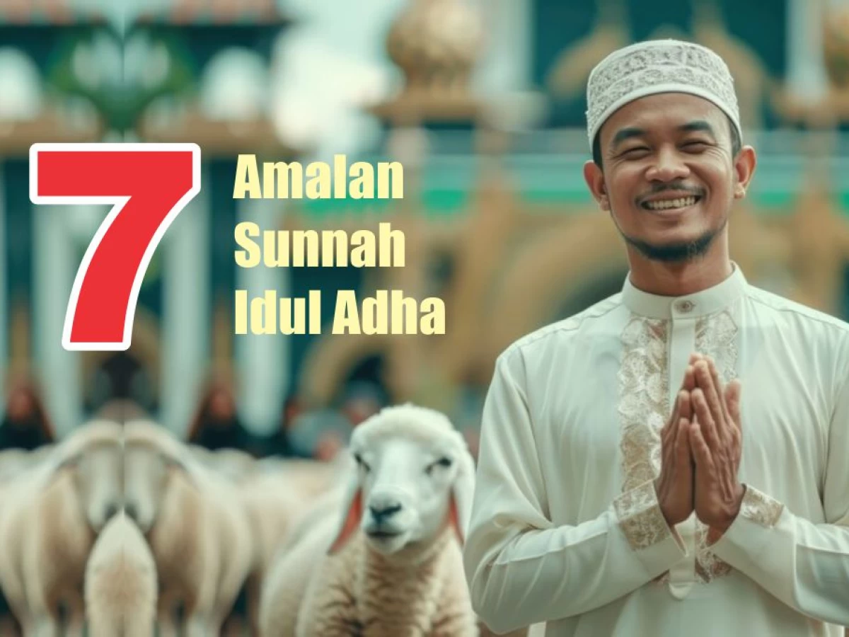 Sayang Dilewatkan! Ini 7 Amalan Sunnah di Hari Raya Idul Adha