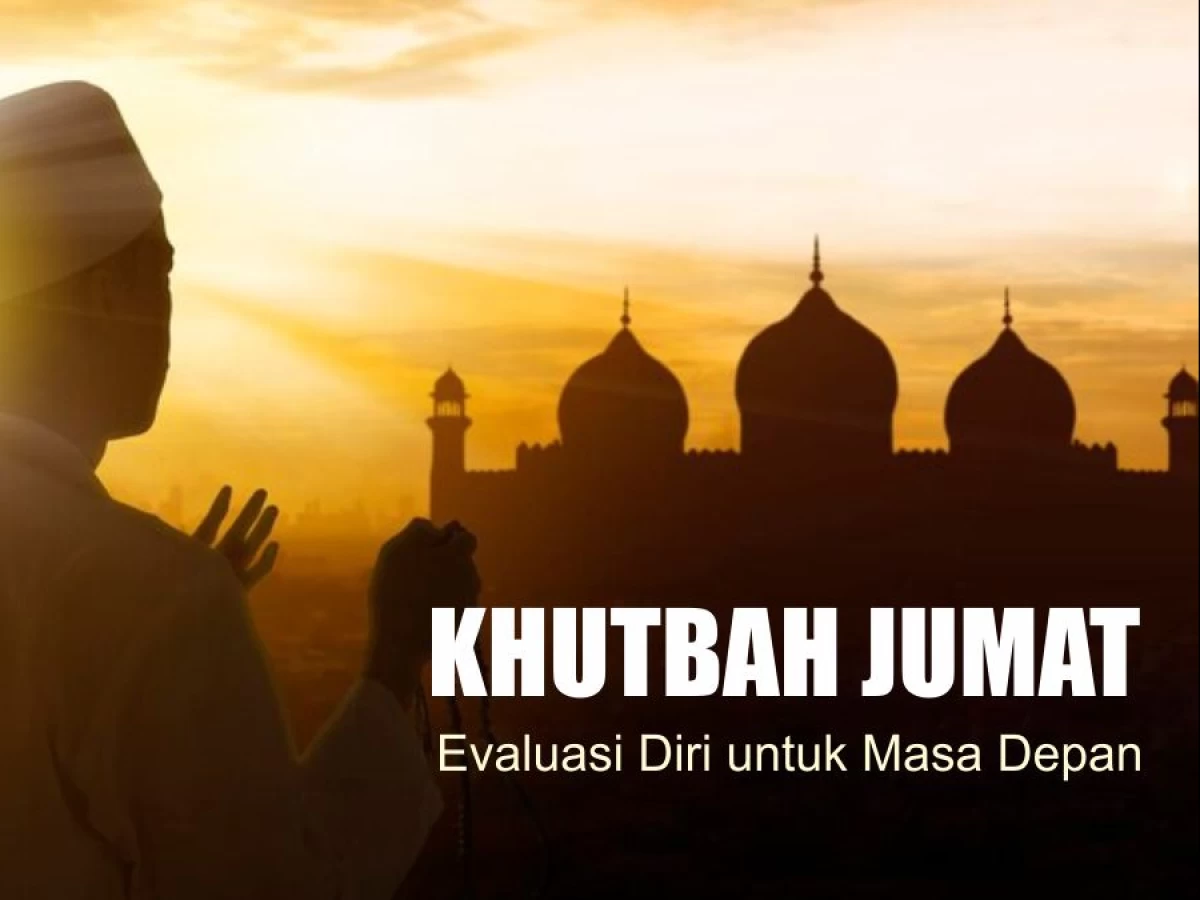 Khutbah Jumat: Evaluasi Diri untuk Masa Depan