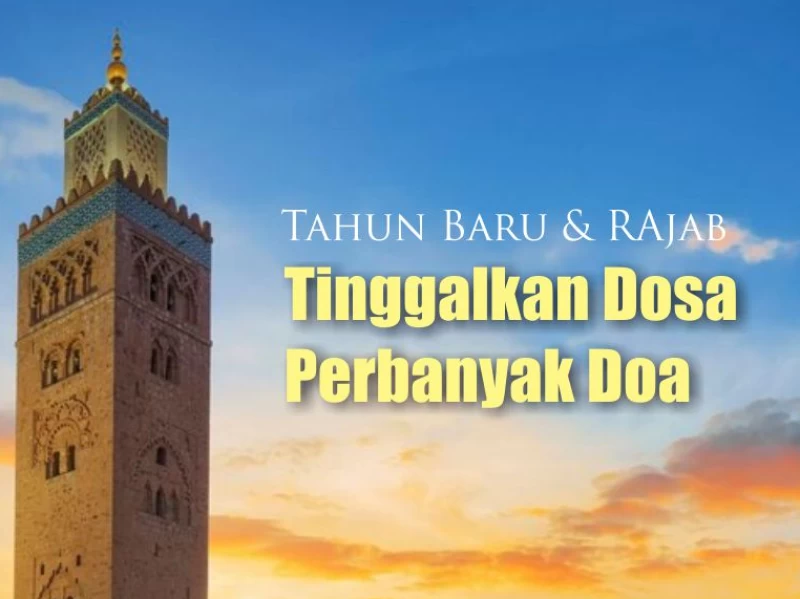 Khutbah Jumat: Tahun Baru dan Rajab, Tinggalkan Dosa Perbanyak Doa