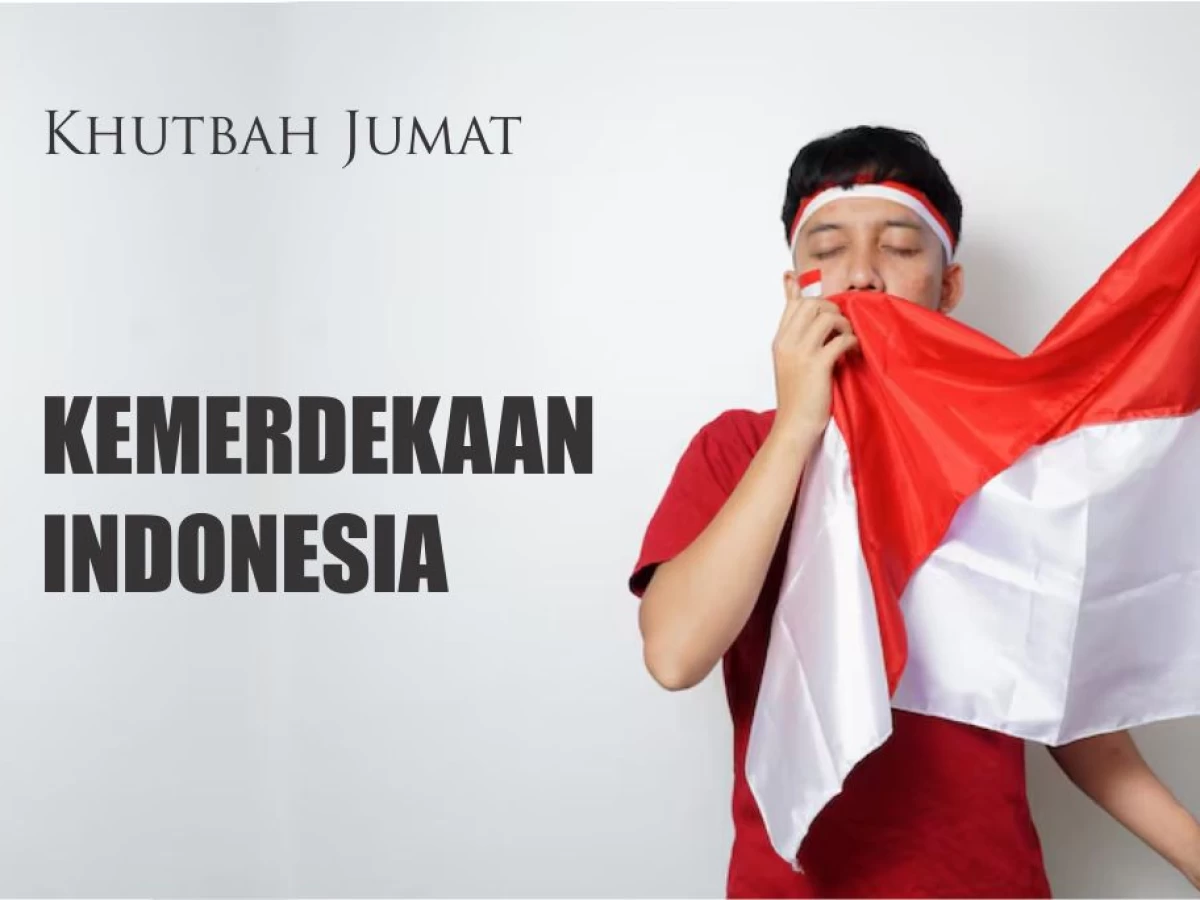 Khutbah Jumat Hari Kemerdekaan: Menjadikan Generasi Muda Tak Lupa Sejarah