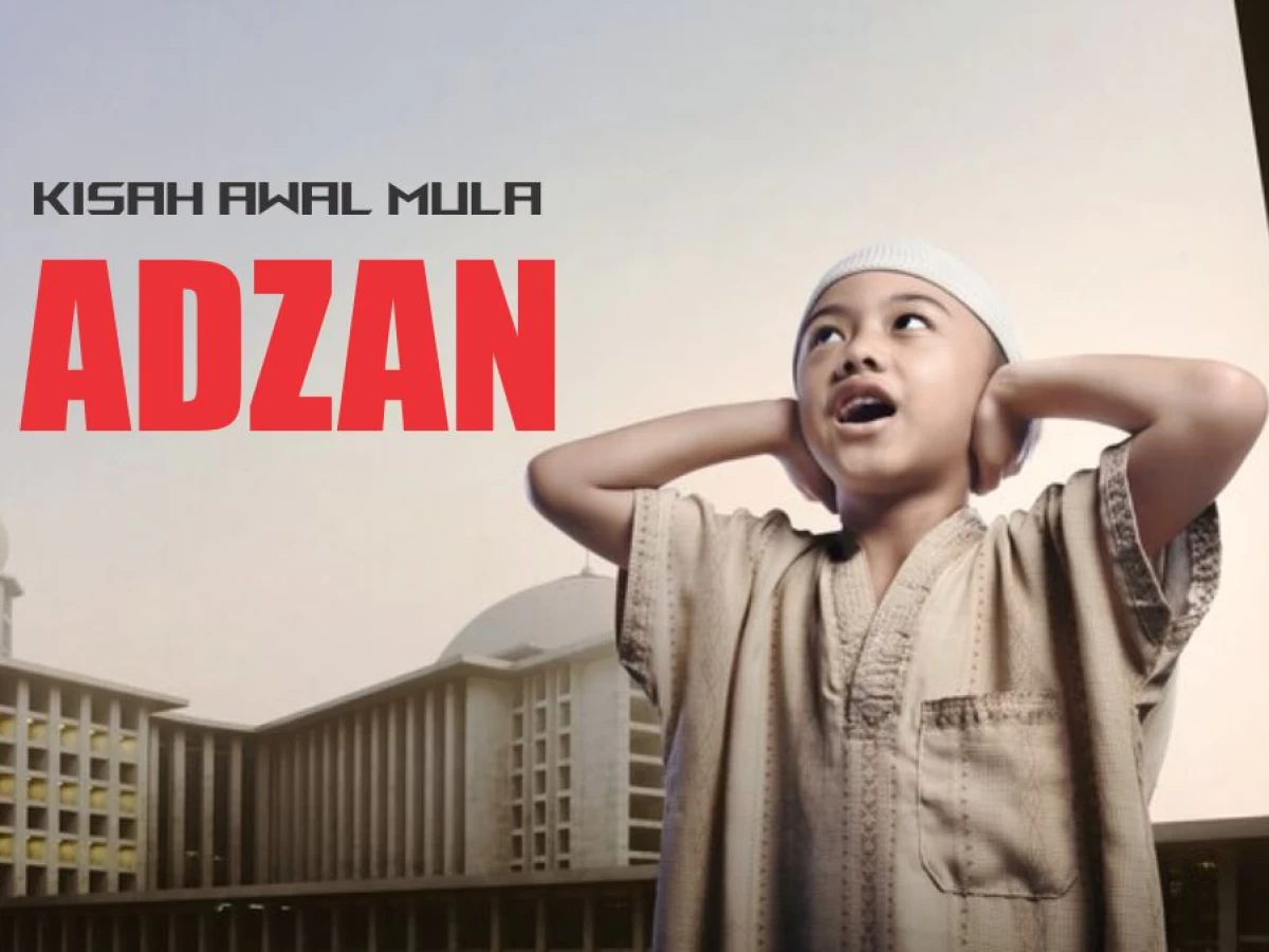 Kisah Awal Mula Disyariatkannya Adzan dalam Islam