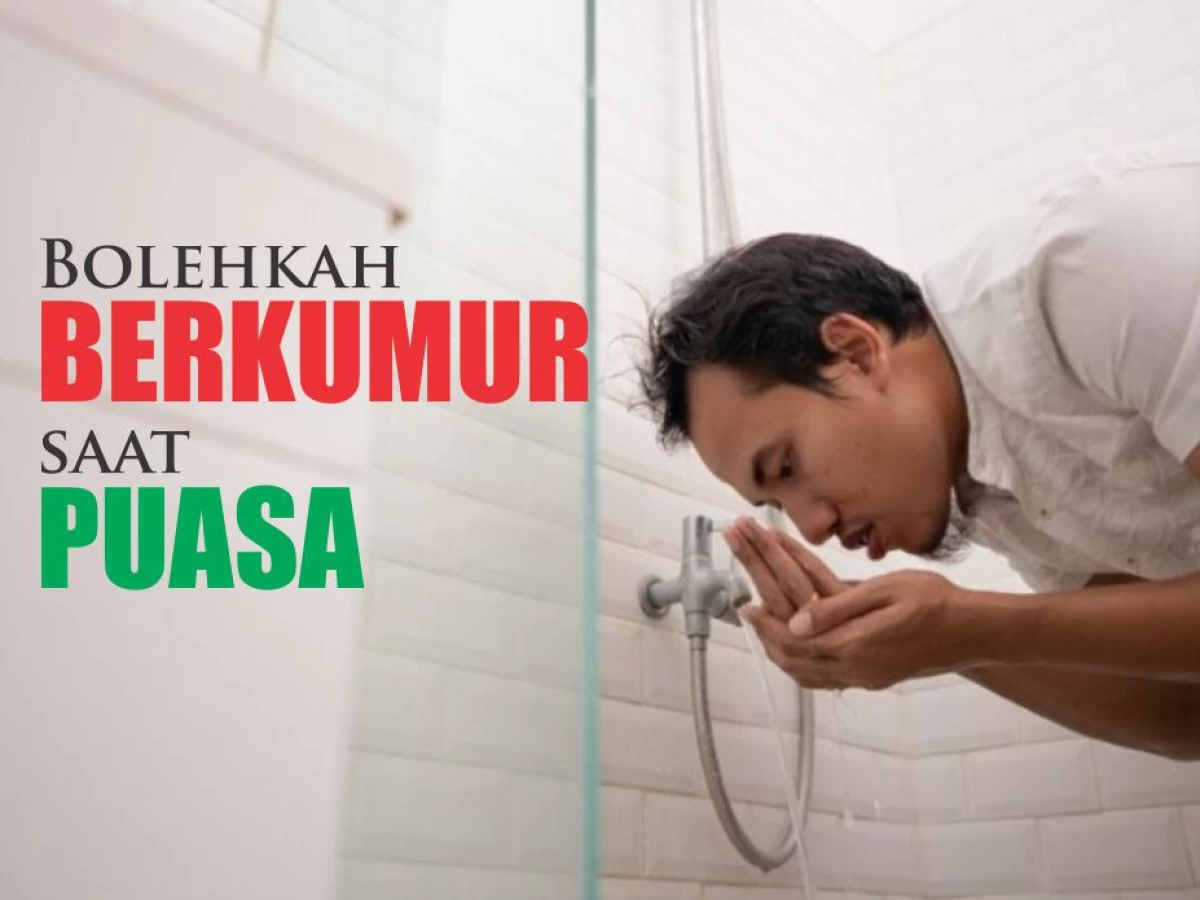Bolehkah Berkumur-kumur saat Berpuasa?